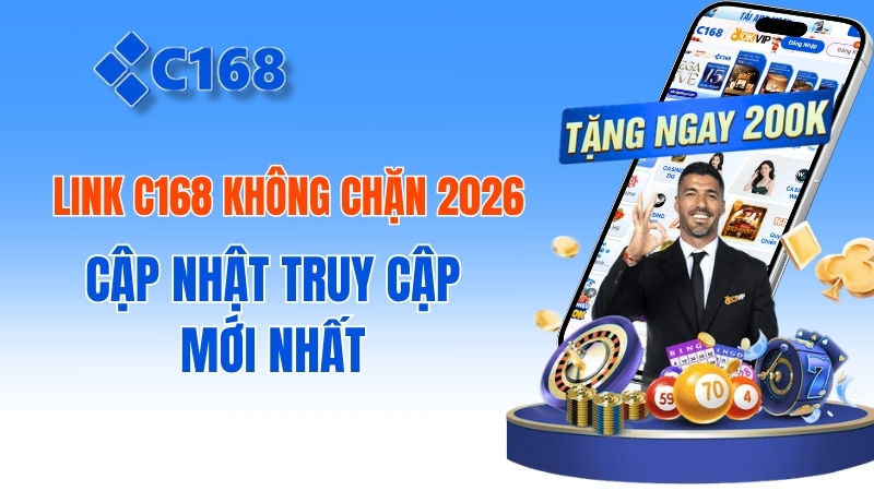 Link c168 Không Chặn 2026: Giải Pháp Truy Cập An Toàn Và Tốc Độ Cao 1 Link c168 Không Chặn 2026: Cập Nhật Truy Cập Mới Nhất